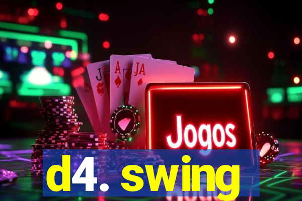 d4. swing